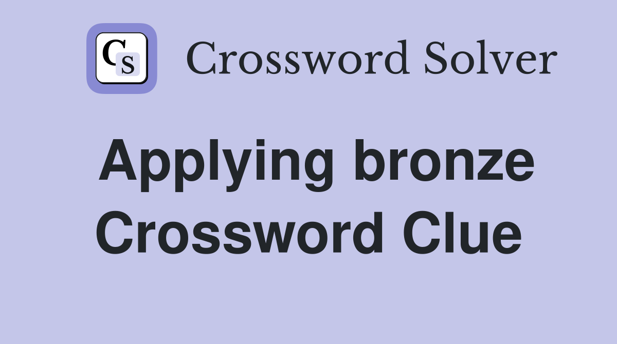 Most bronzed crossword clue